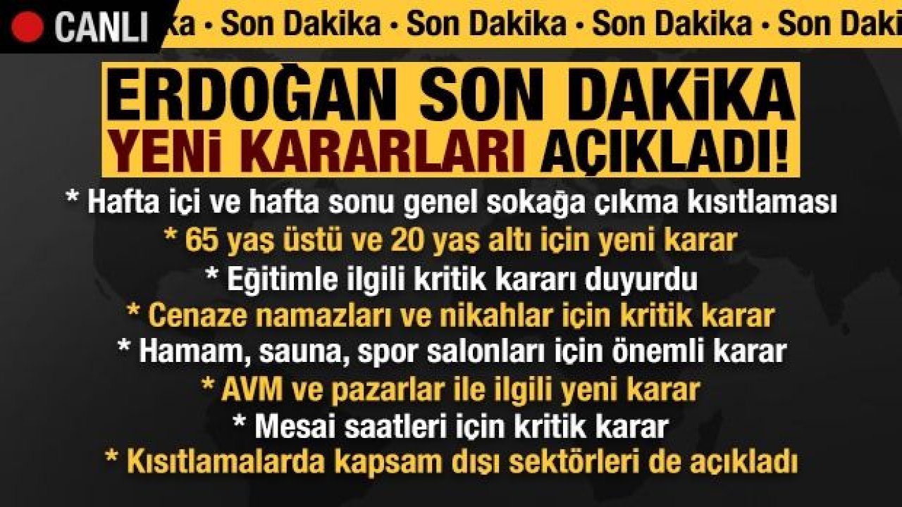 Cumhurbaşkanı Erdoğan Açıkladı...Son dakika haberi: Koronavirüs tedbirleri arttırıldı! Sokağa çıkma kısıtlaması genişletildi