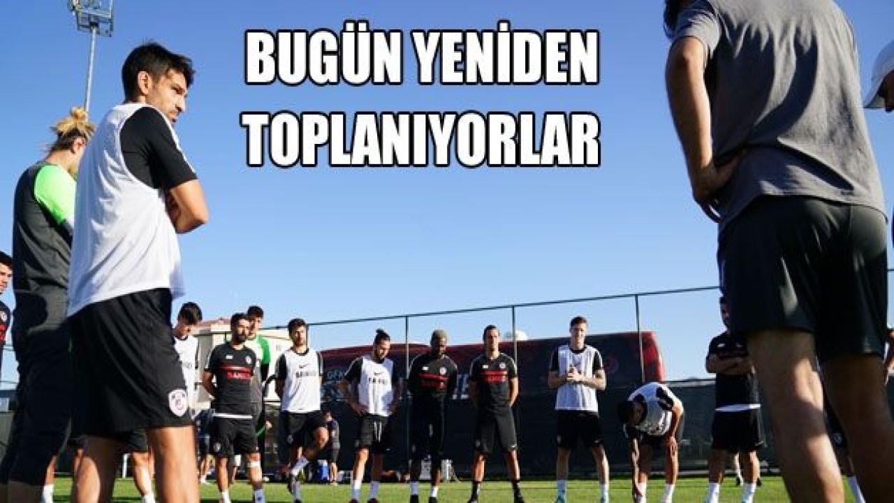 Bugün yeniden toplanıyorlar