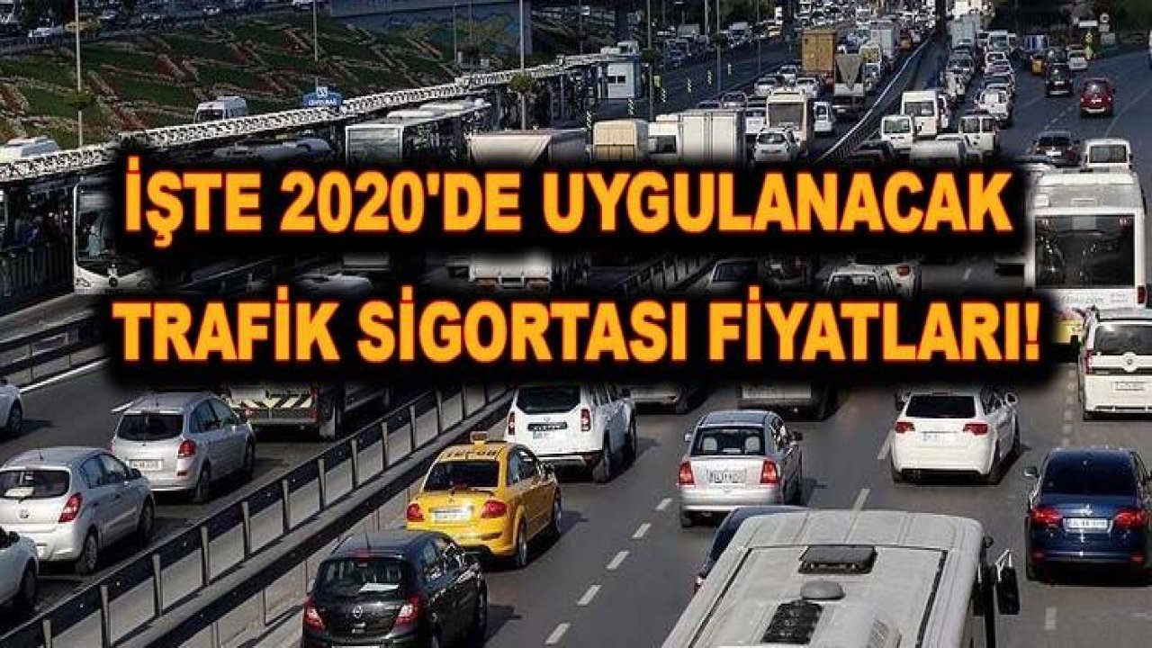 İşte 2020'de uygulanacak trafik sigortası fiyatları! Araç tipi, şehir ve kademeye göre tam liste