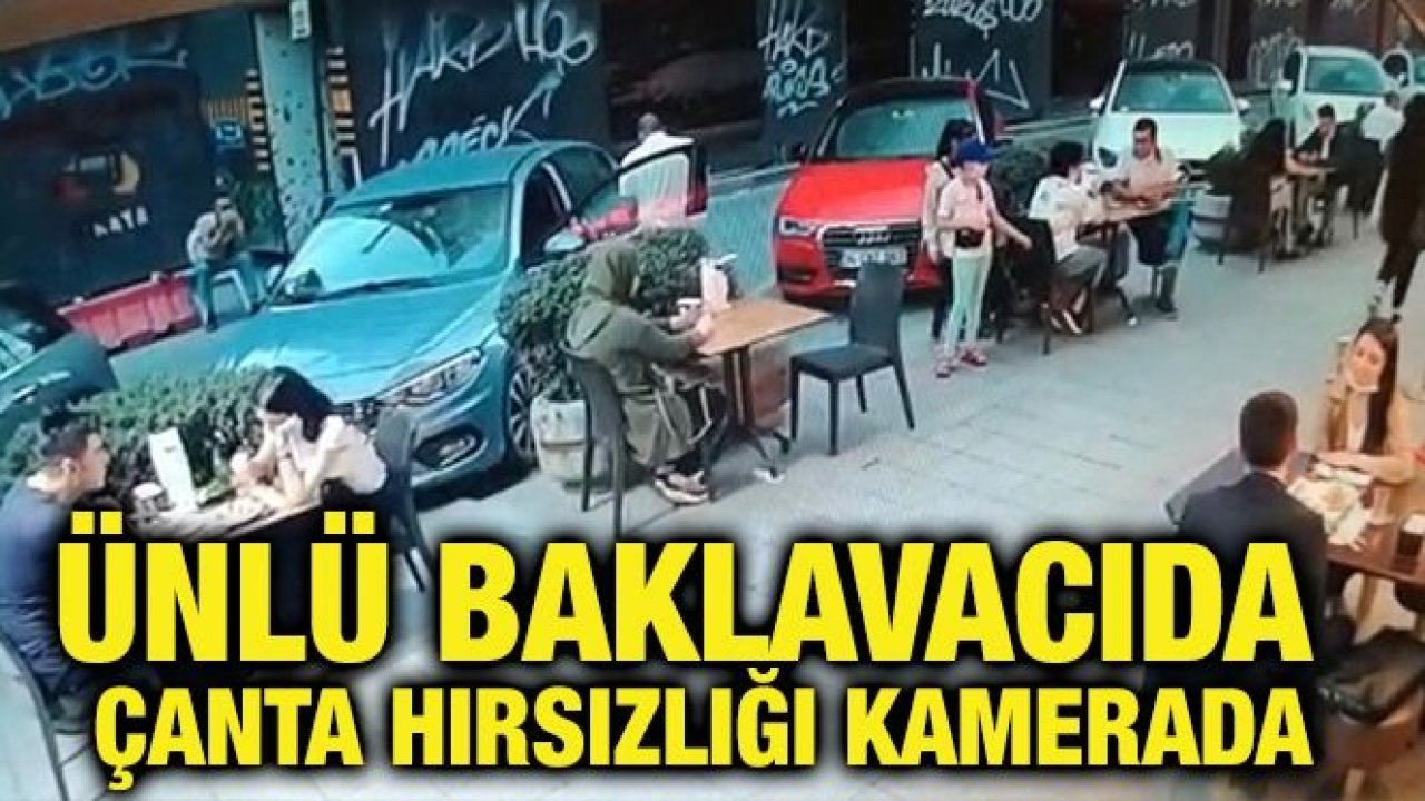 Ünlü baklavacıda çanta hırsızlığı kamerada