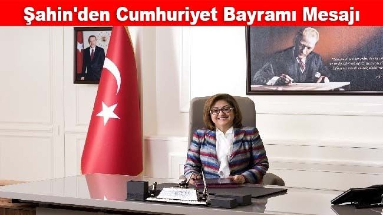 Şahin'den Cumhuriyet bayramı mesajı