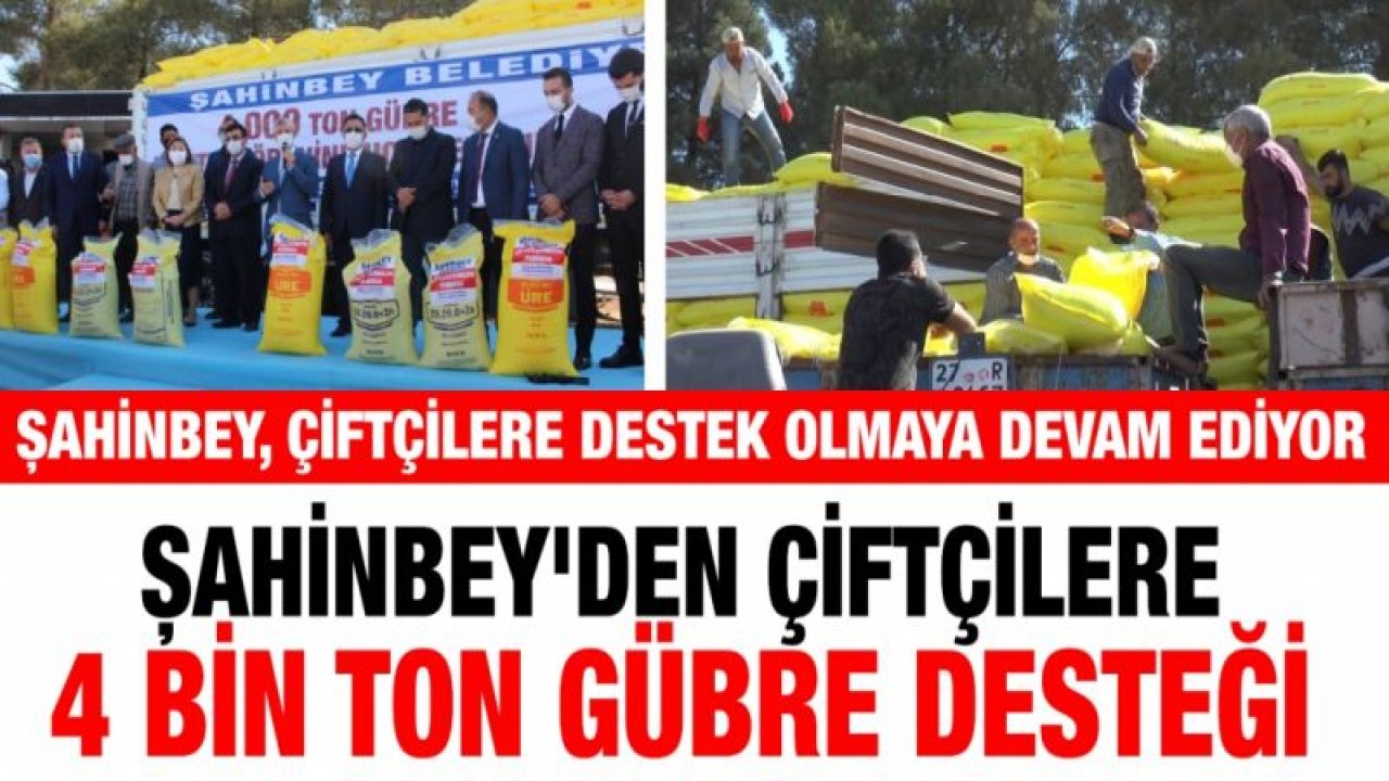 Şahinbey'den çiftçilere 4 bin ton gübre desteği