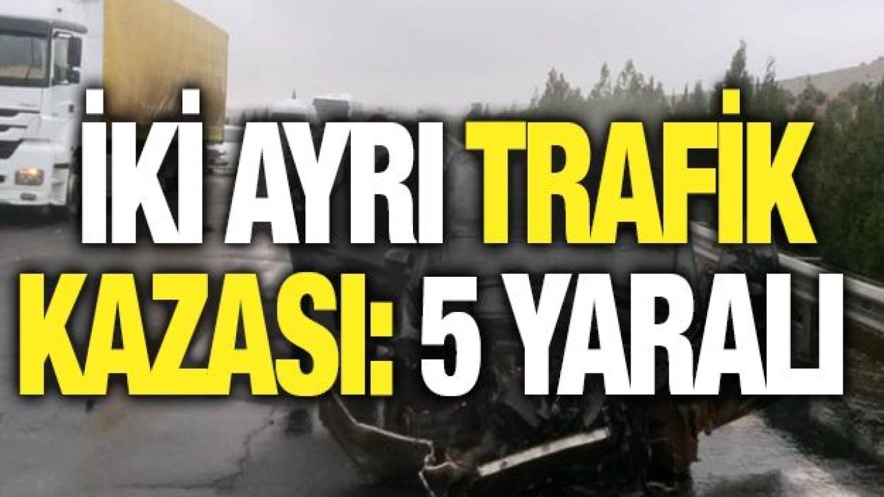 İki ayrı trafik kazası: 5 yaralı