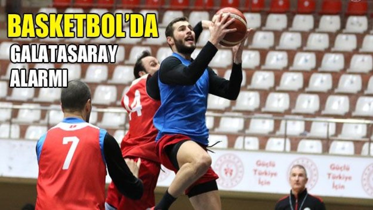 Basketçiler, G.Saray’a hazırlanıyor