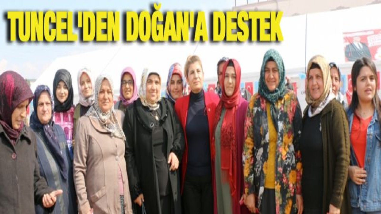 Tuncel'den Doğan'a destek