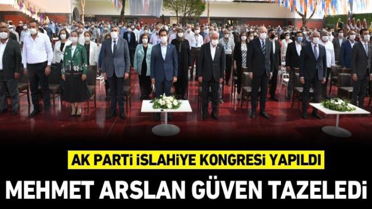 AK Parti İslahiye Arslan yeniden başkan