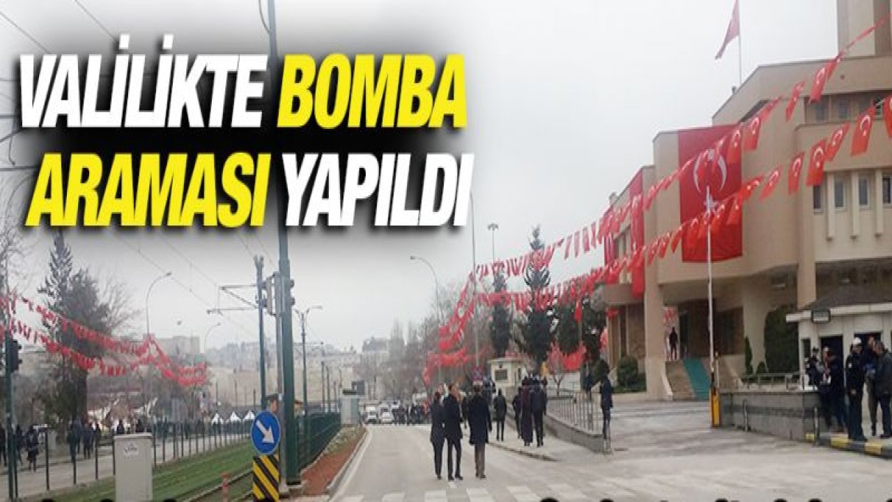 Valilikte bomba araması yapıldı