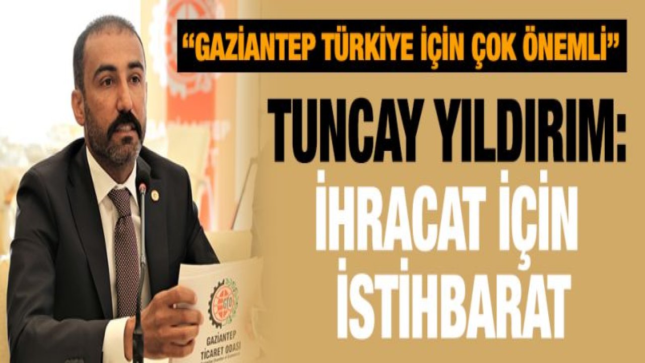 'GAZİANTEP TÜRKİYE İÇİN ÇOK ÖNEMLİ'