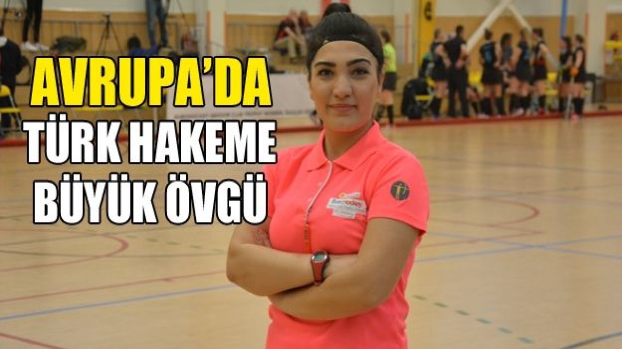 Avrupa Trophy Liginde Türk Hakeme Övgü Yağdı