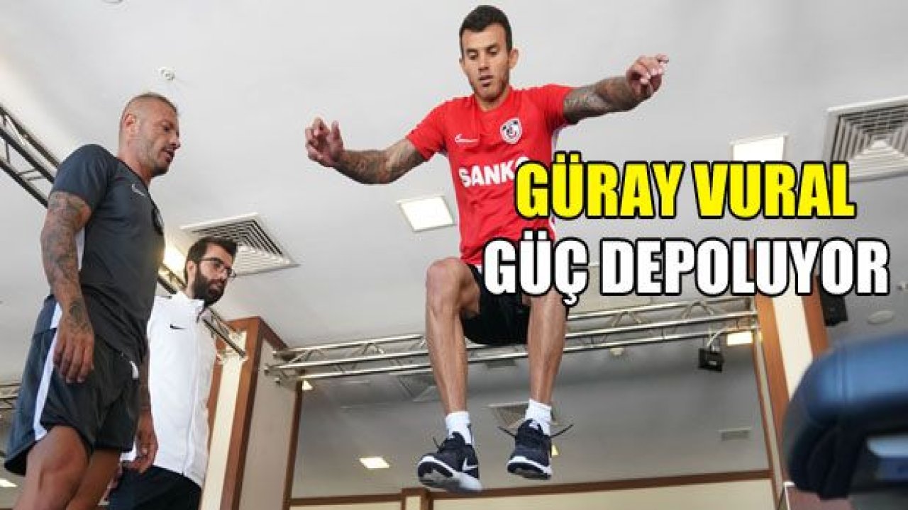 Güray Vural güç depoluyor