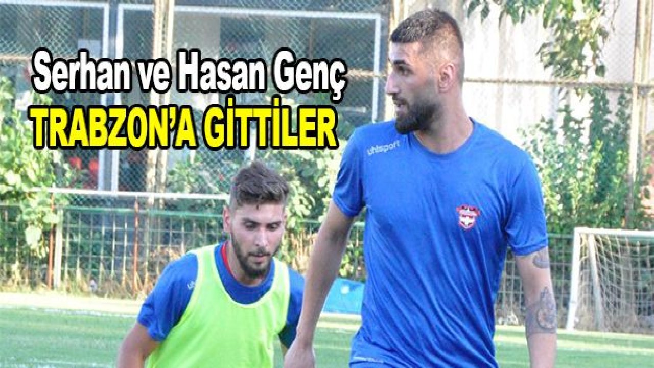 Serhan ve Hasan 1461 Trabzonspor'da