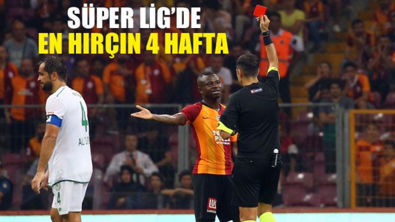 Süper Lig'de son 11 sezonun en hırçın 4 haftası geride kaldı!