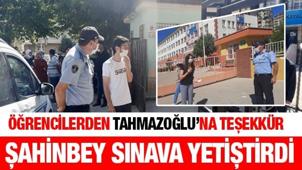 Şahinbey sınava yetiştirdi