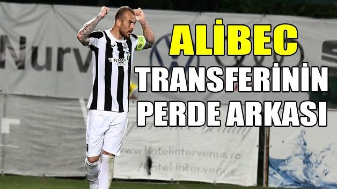 ALİBEC TRANSFERİNİN PERDE ARKASI