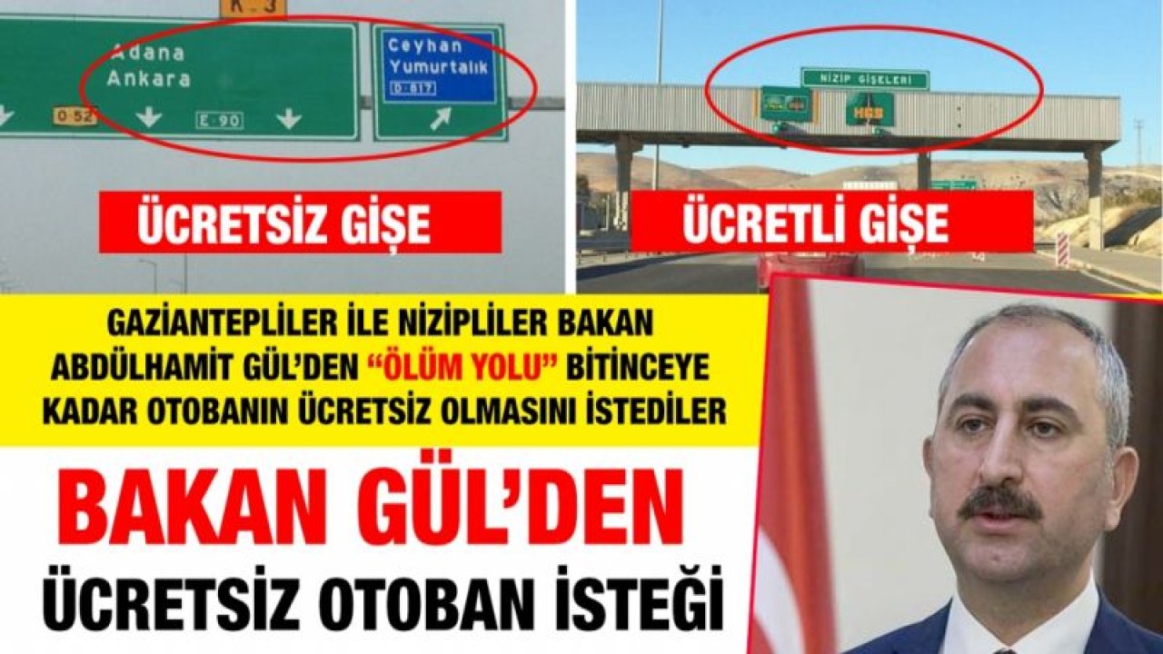 Bakan Gül’den ücretsiz otoban isteği