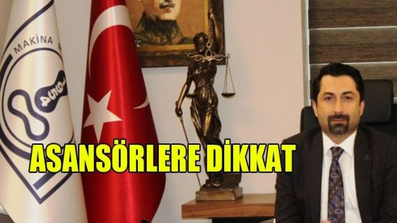 KOCALAR UYARDI; ASANSÖRLERE DİKKAT!