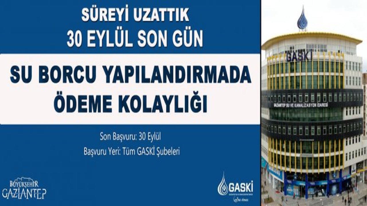 GASKİ, SU BORCU TAKSİTLENDİRMEDE SÜREYİ UZATTI