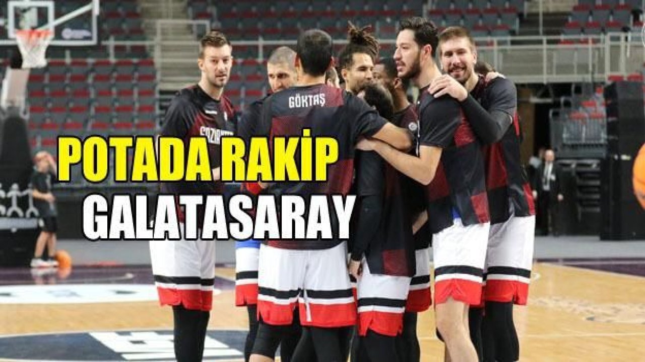 BASKETÇİLER GALATASARAY SINAVINDA