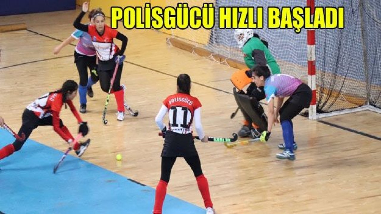 GAZİANTEP POLİSGÜCÜ HIZLI BAŞLADI