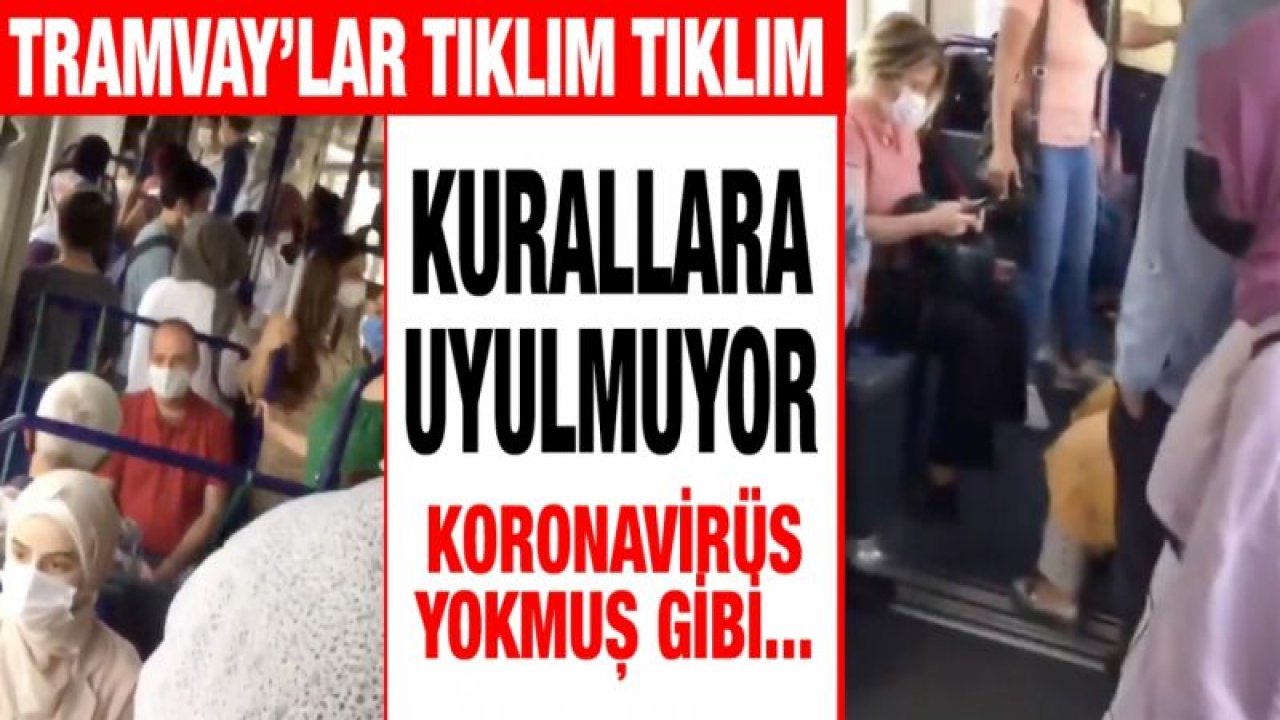 Tramvay’lar tıklım tıklım...Kurallara uyulmuyor