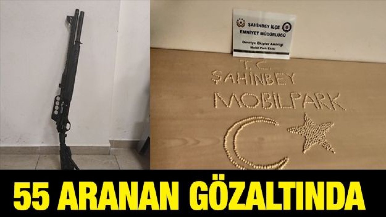 55 aranan şahıs yakalandı