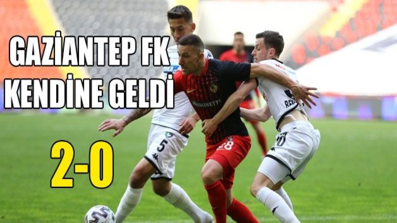 Gaziantep FK kendine geldi 2-0