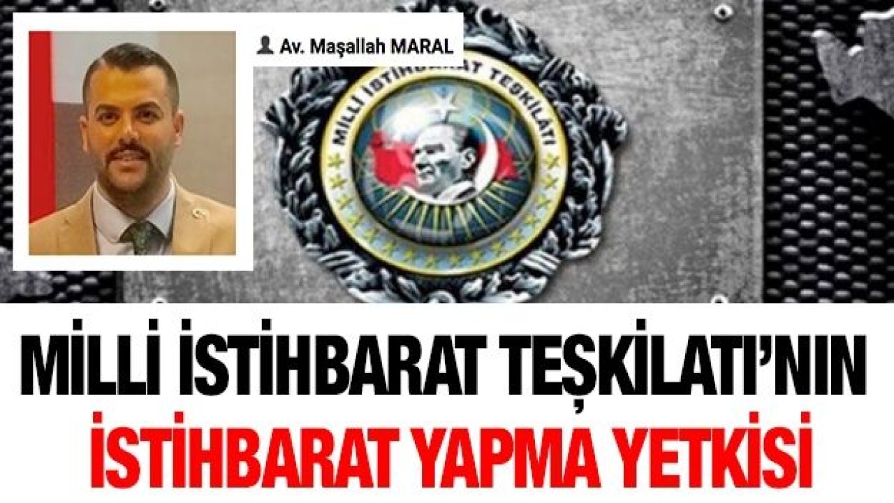 MİLLİ İSTİHBARAT TEŞKİLATI’NIN İSTİHBARAT YAPMA YETKİSİ