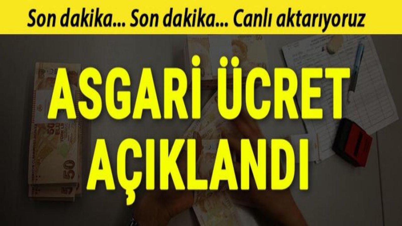 Son dakika... Asgari ücret açıklandı