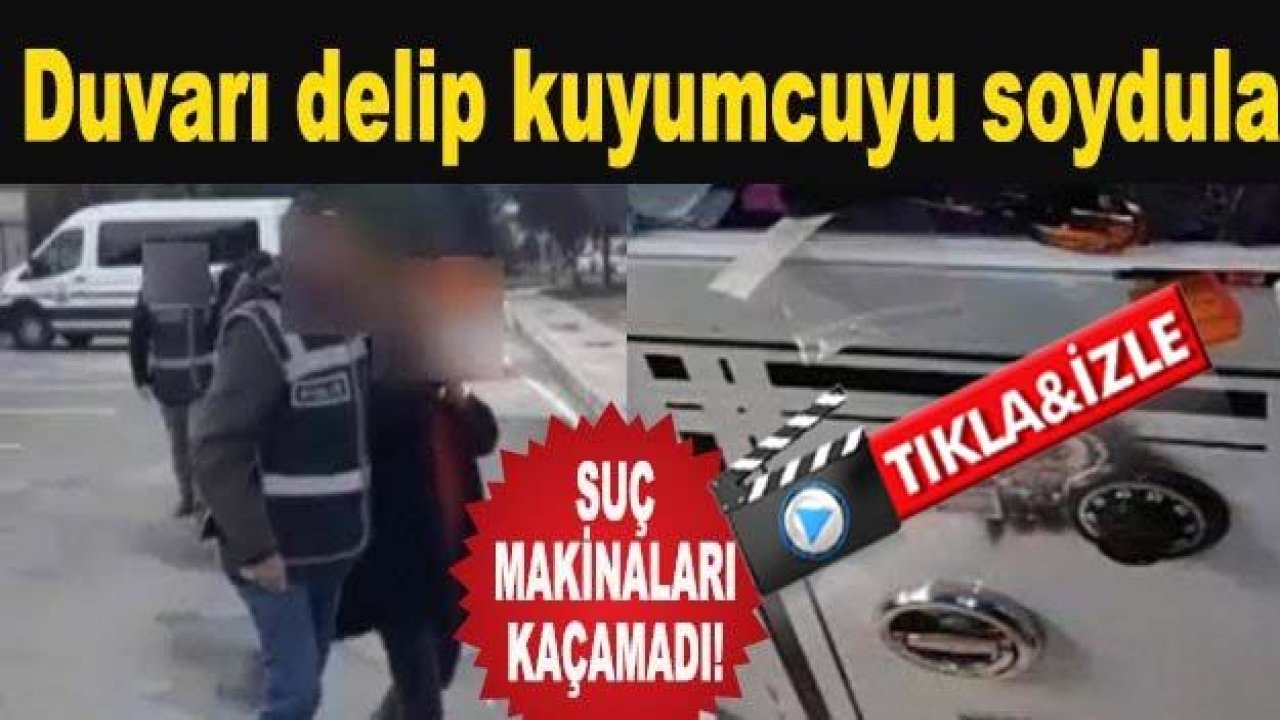 Gaziantep'te Kuyumcu'nun Duvarını Deldiler...Soydular..! Polis Affetmedi 'YAKALANDILAR'