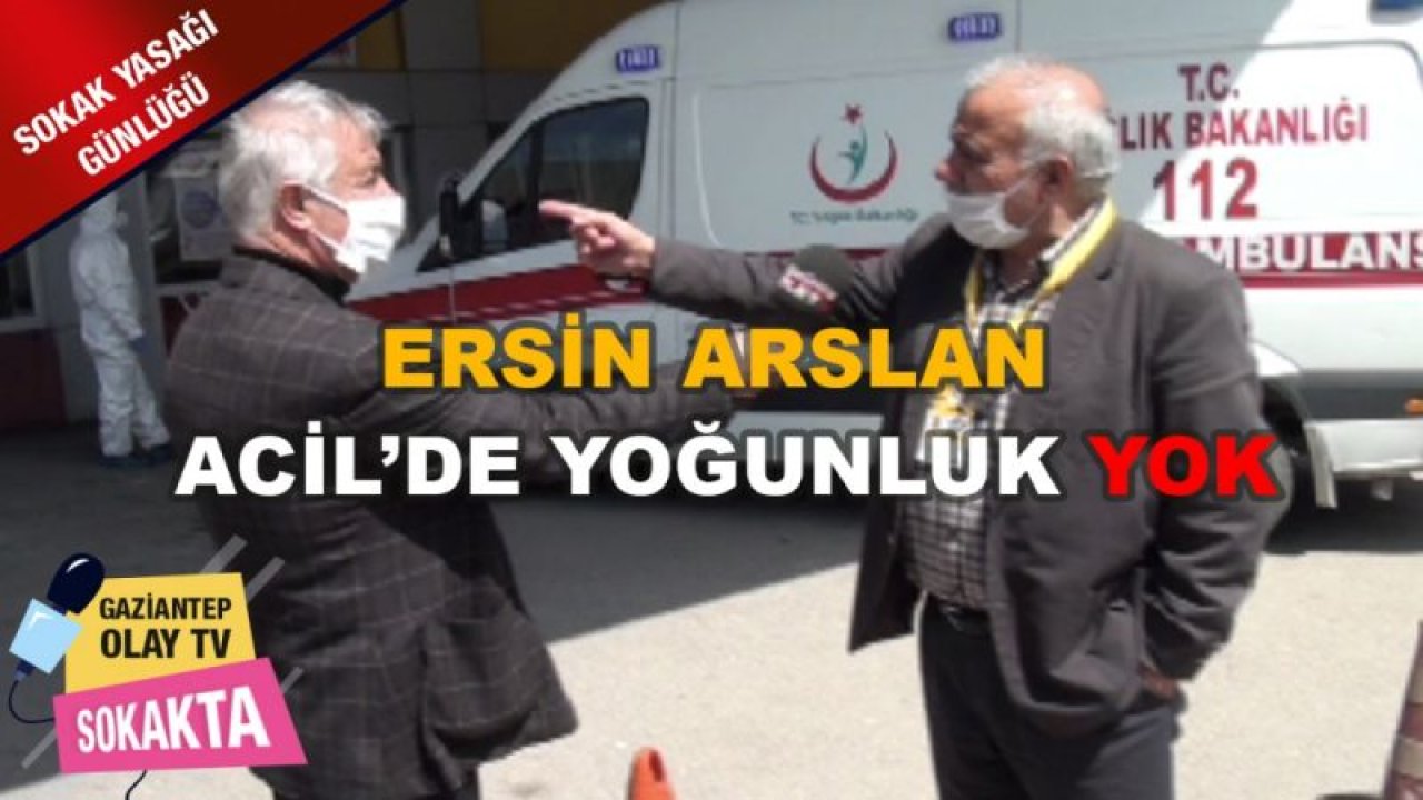 Ersin Arslan Acil'de Yoğunluk Yok...Video İzle