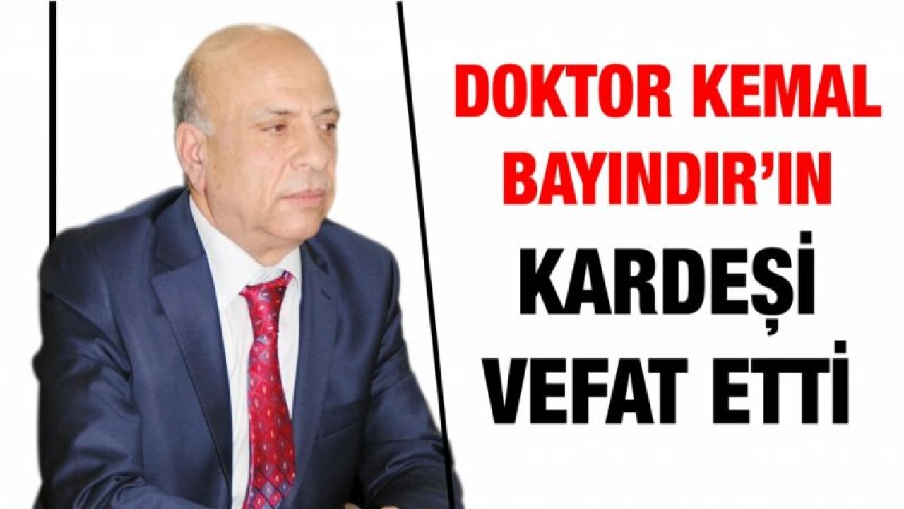 Doktor Kemal Bayındır’ın kardeşi vefat etti