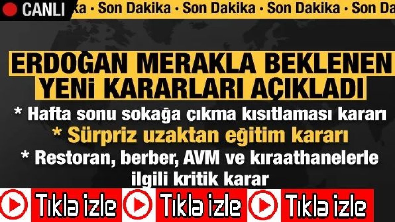 17 Kasım 2020...Son Dakika...Video İzle...Okullar Kapandı...Cumhurbaşkanı Erdoğan açıkladı! Kritik eğitim ve sokağa çıkma kısıtlaması kararı