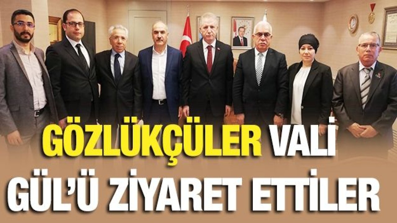 YENİ YÖNETİM VALİ GÜL’Ü ZİYARET ETTİ