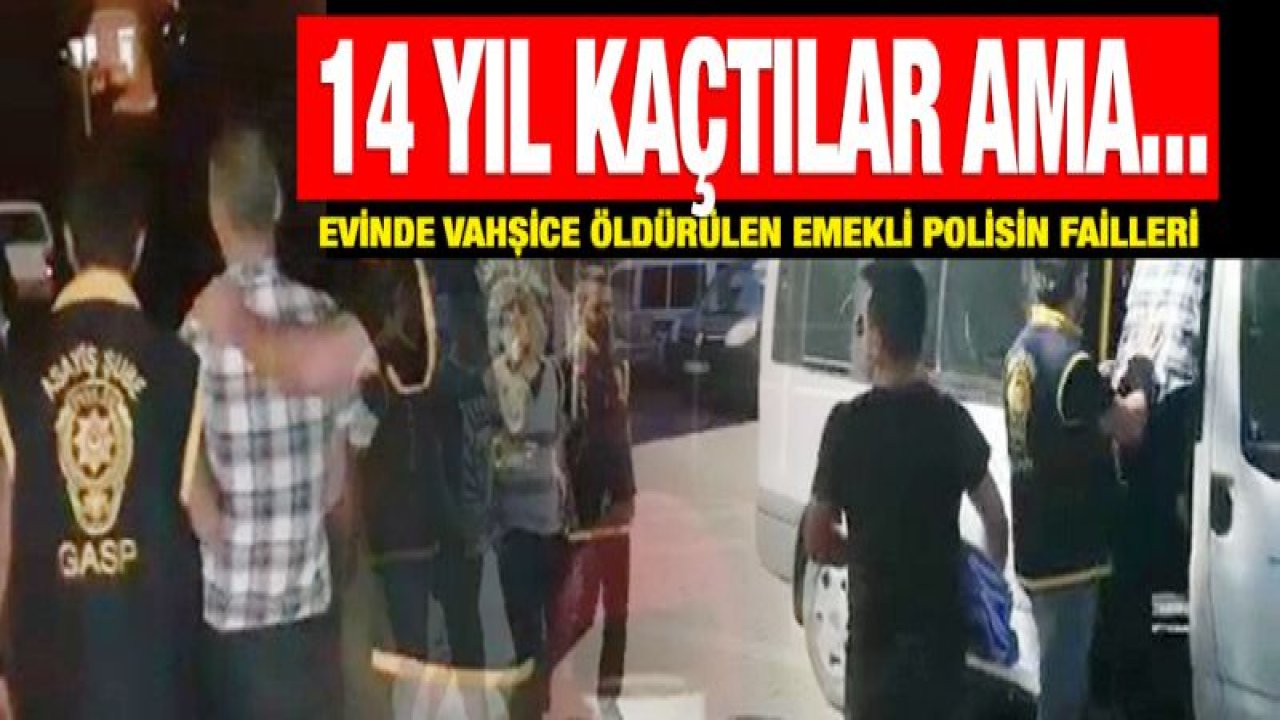 Evinde vahşice öldürülen emekli polisin failleri 14 yıl sonra yakalandı