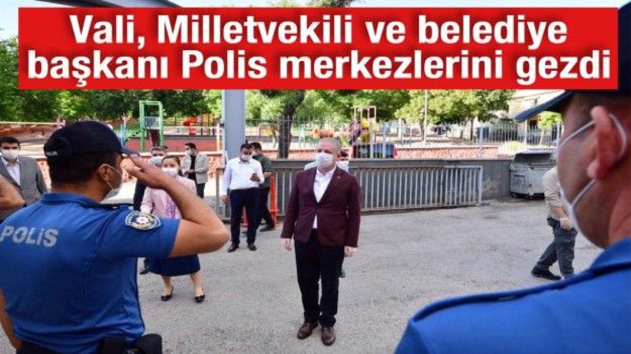 Vali, Milletvekili ve belediye başkanı Polis merkezlerini gezdi