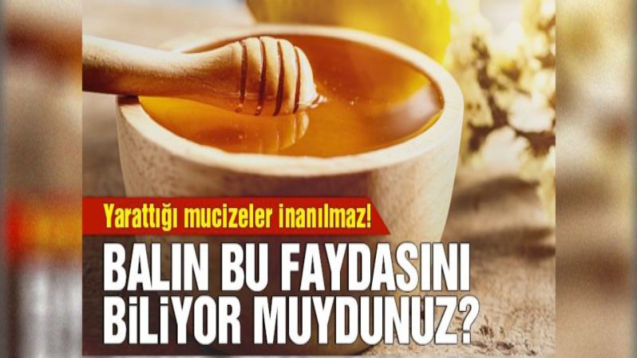 Balın birbirinden ilginç faydaları