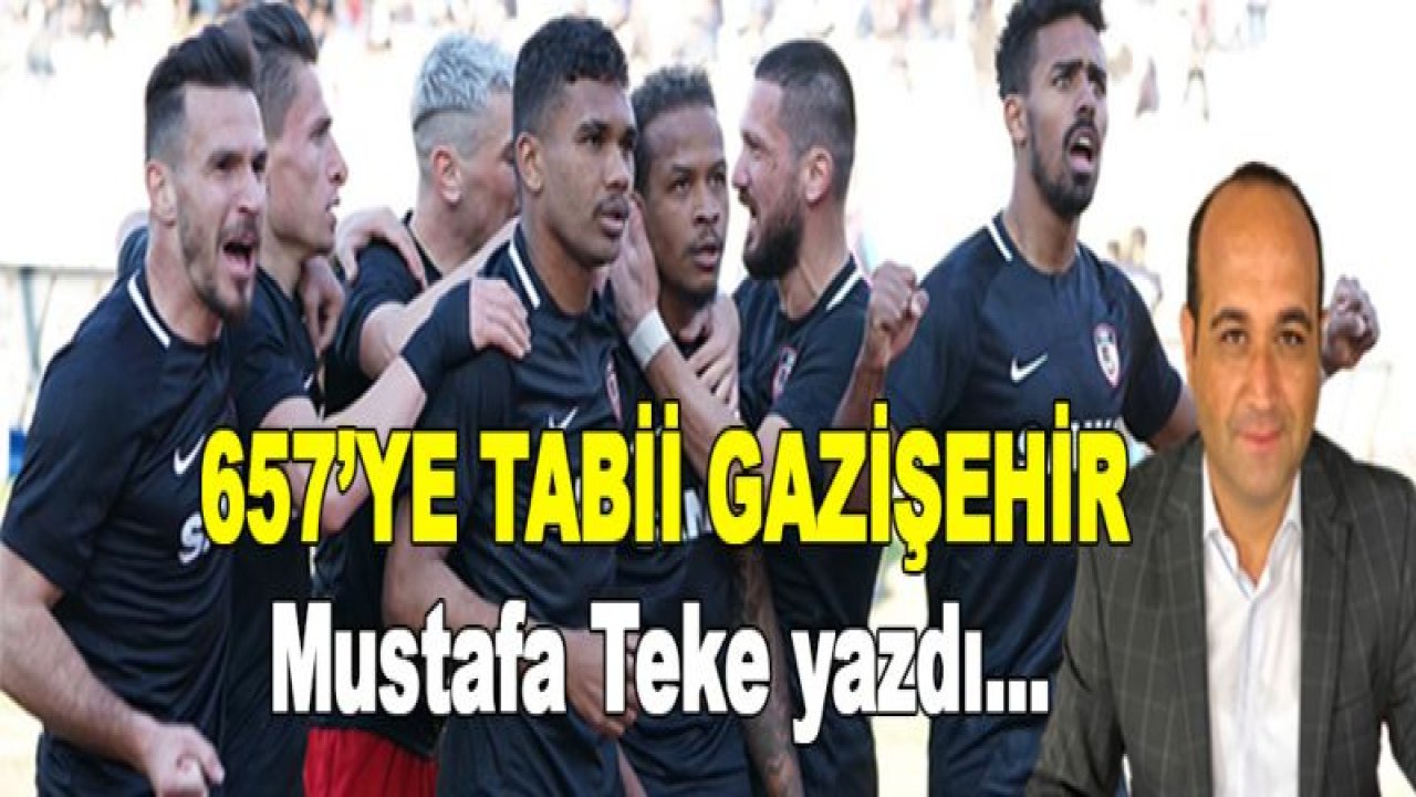 657'ye tabii Gazişehir!