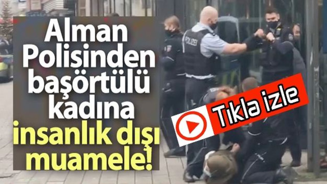 Son Dakika...Video İzle...Almanya'da başörtülü kadına karşı polis şiddeti