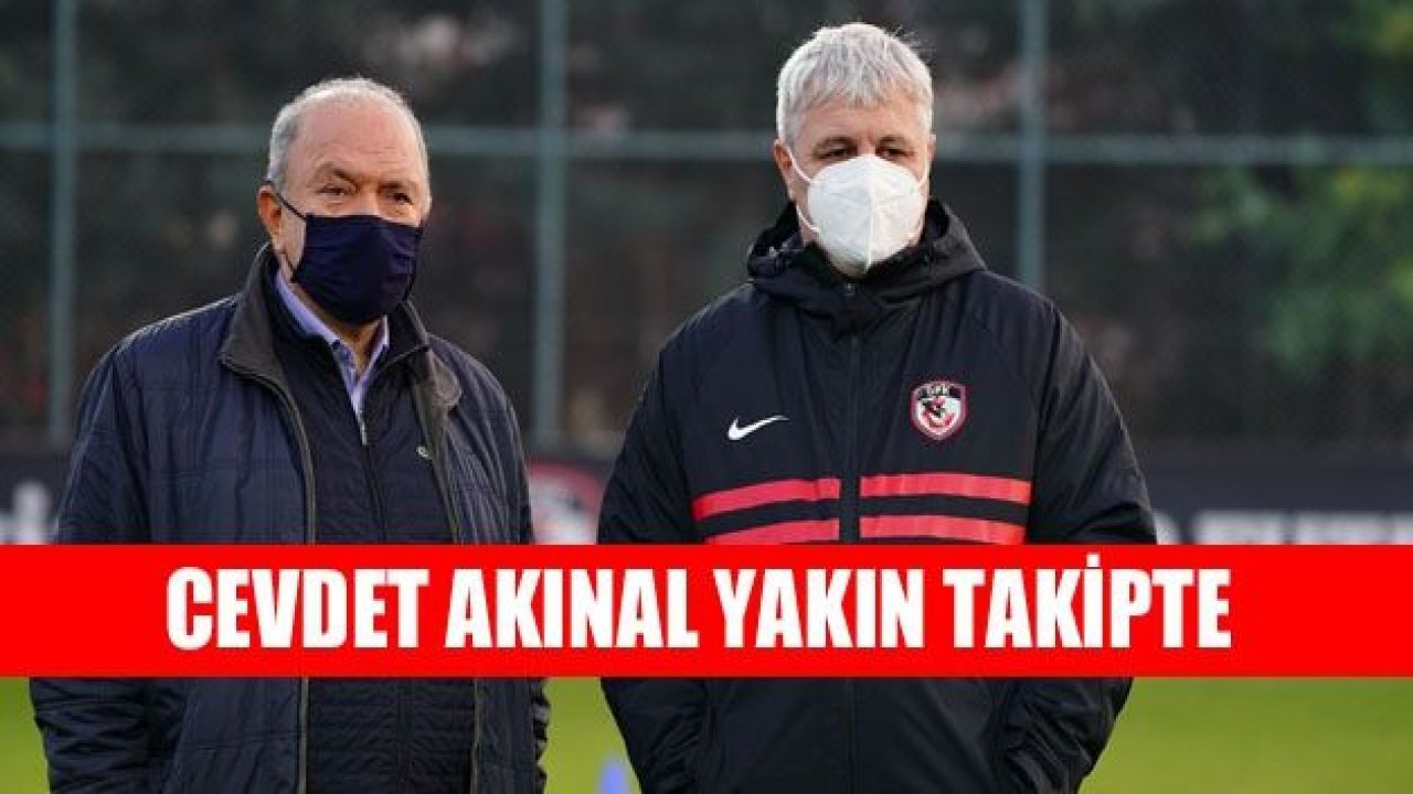 Cevdet Akınal bilgi aldı!