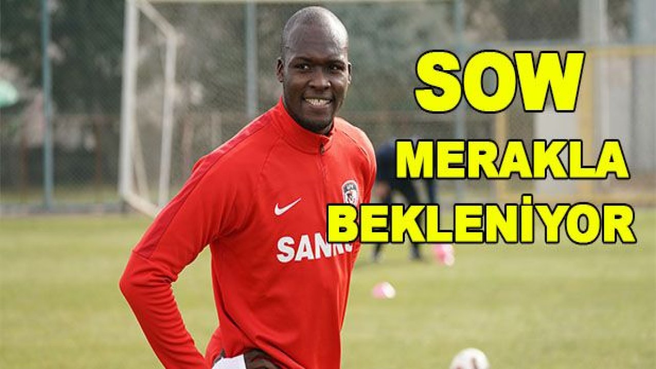 Moussa Sow merakla bekleniyor