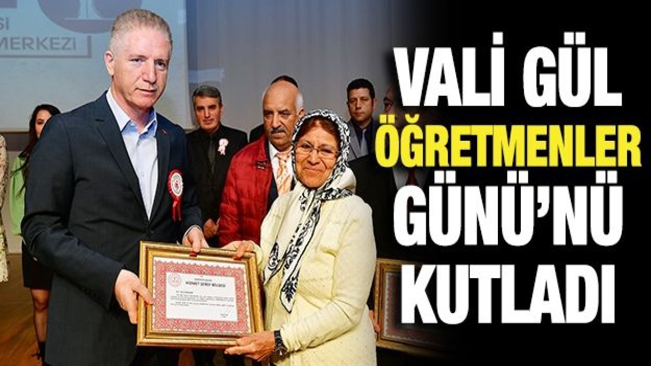 Vali Gül, 24 Kasım Öğretmenler Günü’nü kutladı