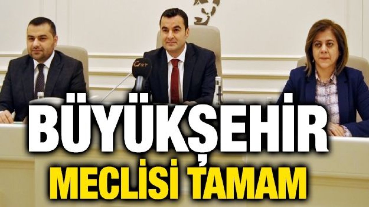 Büyükşehir meclisi tamam