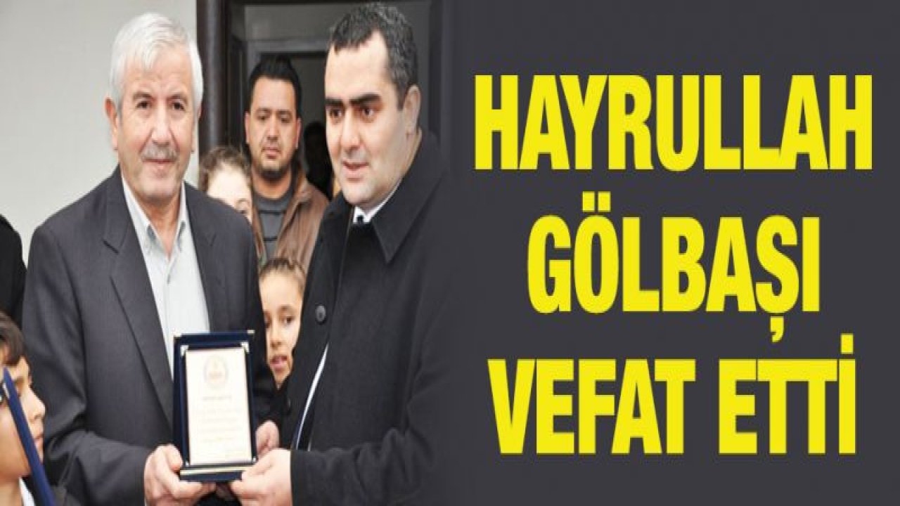 SAFYÜN Yönetim Kurulu Başkanı Gölbaşı vefat etti