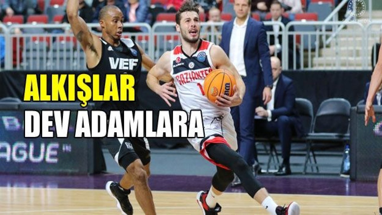 ALKIŞLAR GAZİANTEP BASKETBOL'A