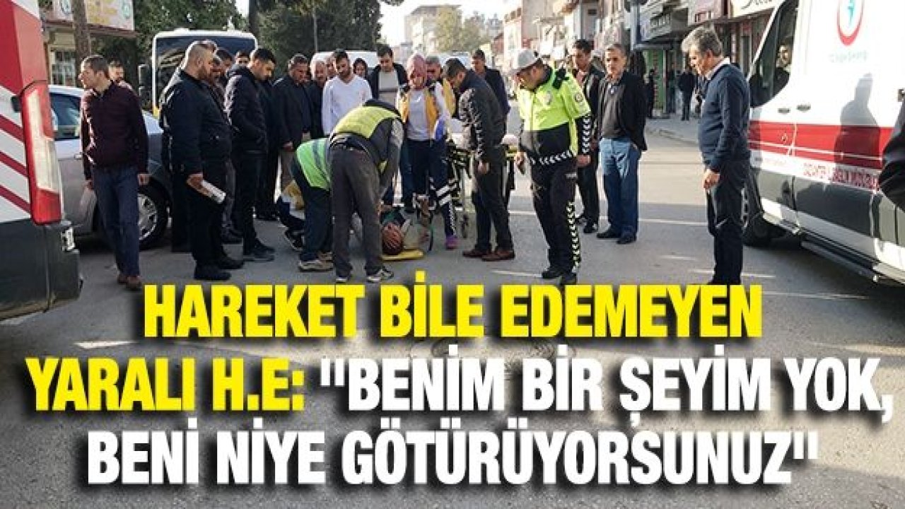 Sedyedeki yaralıdan bir garip istek