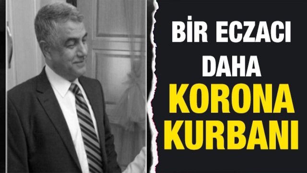 Bir eczacı daha korona kurbanı