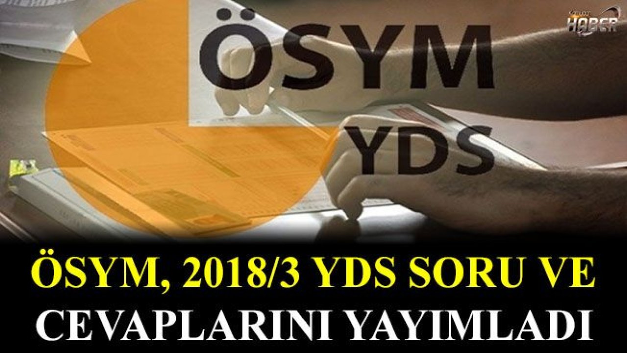 2018/3 YDS soru ve cevapları yayımlandı