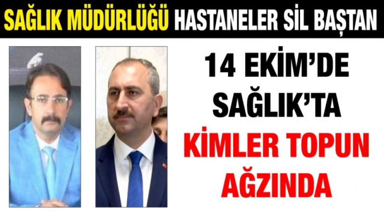 Sağlık Müdürlüğü hastaneler sil baştan  14 Ekim’de Sağlık’ta kimler topun ağzında