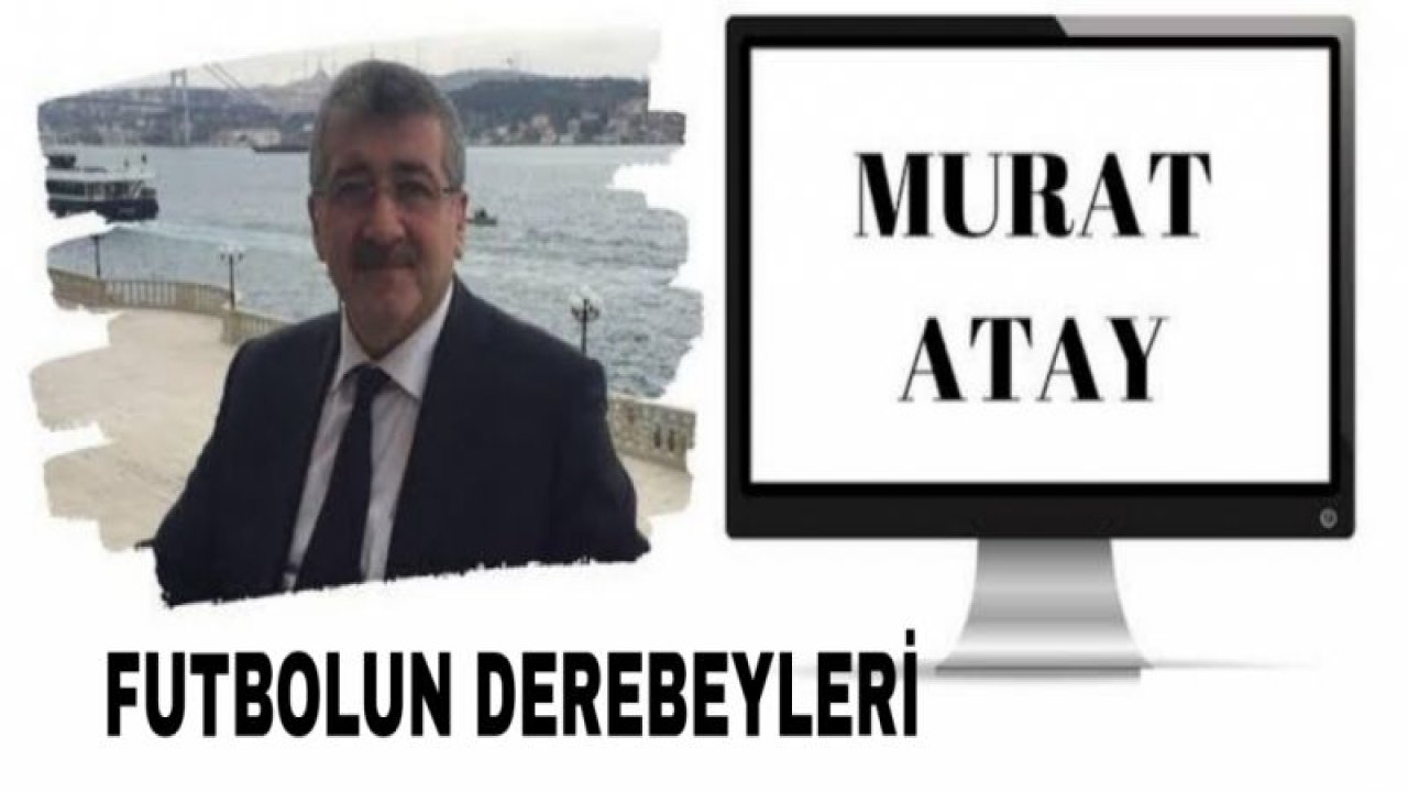 FUTBOLUN DEREBEYLERİ VE SUMUDİCA