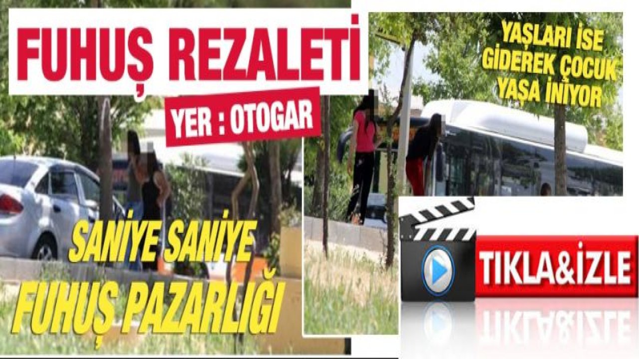 Gaziantep Otogarı Çevresinde Fuhuş Pazarlığı...İşte O Görüntüler...